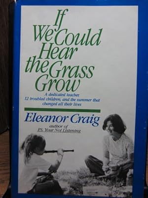 IF WE COULD HEAR THE GRASS GROW