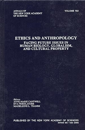 Seller image for Ethics and Anthropology, Facing Future Issues in Human Biology, Globalism, and Cultural Property for sale by Sutton Books
