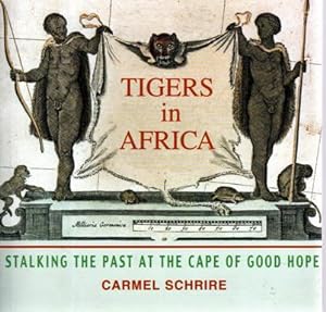 Immagine del venditore per Tigers in Africa: Stalking the Past at the Cape of Good Hope (Third Glynn Isaac Memorial Lecture, Cape Town 1999) venduto da Sutton Books
