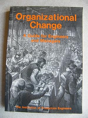 Organizational Change. A Guide for Engineers and Managers