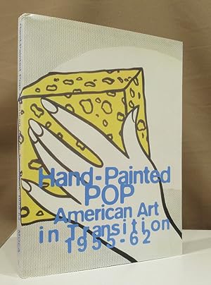 Bild des Verkufers fr Hand-Painted Pop: American Art in Transition 1955-62. Exhibition organized by Donna de Salvo and Paul Schimmel. zum Verkauf von Dieter Eckert