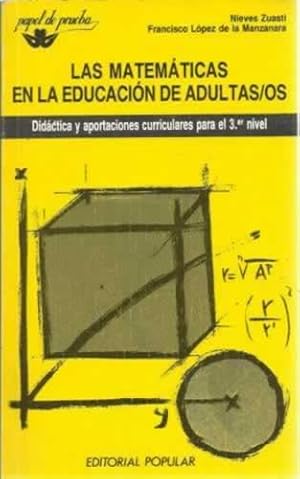 Seller image for Las matemticas en la educacin de adultas/os. Didctica y aportaciones curriculares para el 3. er nivel for sale by Librera Cajn Desastre