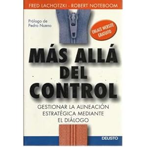 Bild des Verk�ufers f�r M�s all� del control. Gestionar la alineaci�n estrat�gica mediante el di�logo zum Verkauf von Librer�a Caj�n Desastre