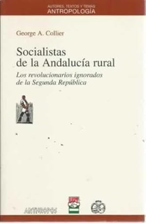 Seller image for Socialistas de la Andaluca rural. Los revolucionarios ignorados de la Segunda Repblica for sale by Librera Cajn Desastre