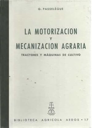 Imagen del vendedor de La motorizacin y mecanizacin agraria. Tractores y mquinas de cultivo a la venta por Librera Cajn Desastre