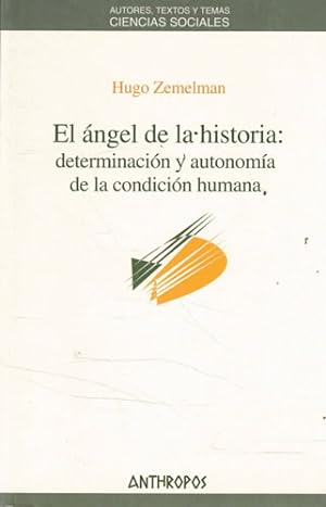 Imagen del vendedor de El ngel de la historia: determinacin y autonoma de la condicin humana a la venta por Librera Cajn Desastre
