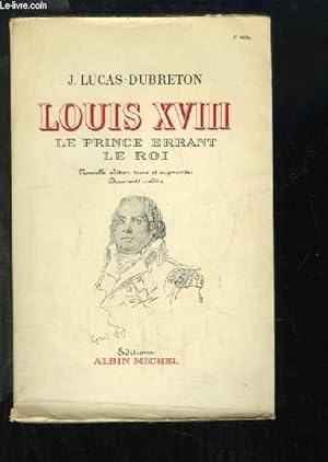 Bild des Verkufers fr Louis XVIII, le Prince errant le Roi. zum Verkauf von Le-Livre