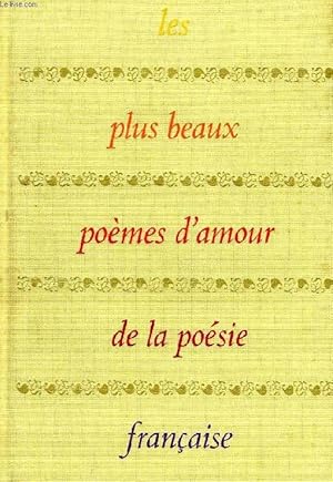 Seller image for LES PLUS BEAUX POEMES D'AMOUR DE LA POESIE FRANCAISE, DES TROUBADOURS A GUILLAUME APOLLINAIRE for sale by Le-Livre