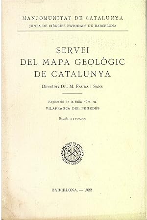 SERVEI DEL MAPA GEOLOGIC DE CATALUNYA. Explicació de la fulla Num. 34, VILAFRANCA DEL PENEDES.