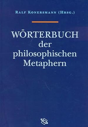 Wörterbuch der philosophischen Metaphern.