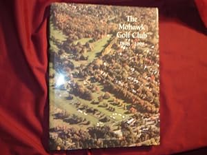 Image du vendeur pour The Mohawk Golf Club. 1898-1998. mis en vente par BookMine