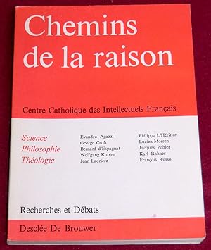 Seller image for CHEMINS DE LA RAISON - Le statut de la science dans le dynamisme de la comprhension for sale by LE BOUQUINISTE