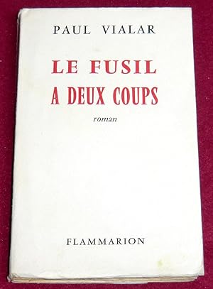 Image du vendeur pour LE FUSIL A DEUX COUPS - Roman mis en vente par LE BOUQUINISTE