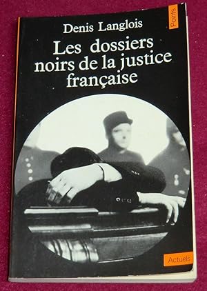 Imagen del vendedor de LES DOSSIERS NOIRS DE LA JUSTICE FRANCAISE a la venta por LE BOUQUINISTE