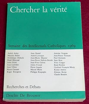 Seller image for CHERCHER LA VERITE - Semaine des Intellectuels Catholiques 1969 for sale by LE BOUQUINISTE