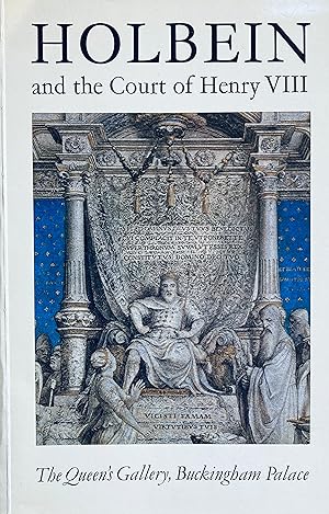 Imagen del vendedor de Holbein and the court of Henry VIII: [exhibition catalogue]. a la venta por Jack Baldwin Rare Books