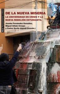 Image du vendeur pour DE LA NUEVA MISERIA: la universidad en crisis y la nueva rebelin estudiantil mis en vente par KALAMO LIBROS, S.L.