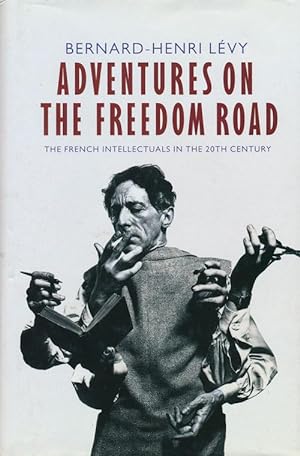 Bild des Verkufers fr Adventures on the Freedom Road The French Intellectuals in the 20th Century zum Verkauf von Good Books In The Woods