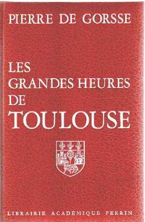 Seller image for Les grandes heures de toulouse for sale by librairie philippe arnaiz