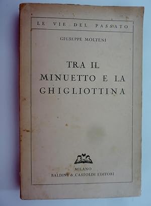 Seller image for Collana LE VIE DEL PASSATO - TRA IL MINUETTO E LA GHIGLIOTTINA" for sale by Historia, Regnum et Nobilia