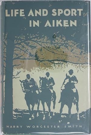 Life and Sport in Aiken and Those Who Made It