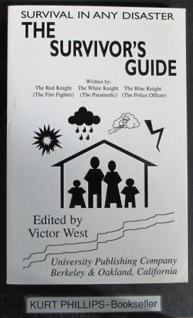 Imagen del vendedor de The Survivor's Guide: Survival in Any Disaster. a la venta por Kurtis A Phillips Bookseller