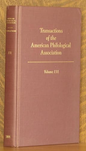 Bild des Verkufers fr TRANSACTIONS OF THE AMERICAN PHILOLOGICAL ASSOCIATION VOLUME 131 zum Verkauf von Andre Strong Bookseller