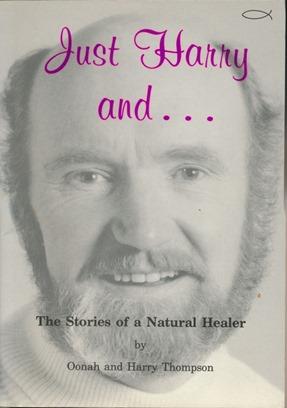 Just Harry and . . . The Stories of a Natural Healer.