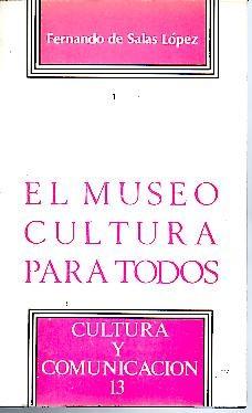 Seller image for EL MUSEO, CULTURA PARA TODOS. for sale by Librera Javier Fernndez