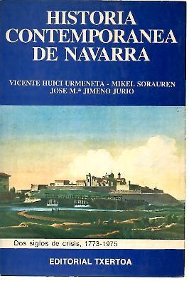 Imagen del vendedor de HISTORIA CONTEMPORANEA DE NAVARRA. DOS SIGLOS DE CRISIS, 1773-1975. a la venta por Librera Javier Fernndez