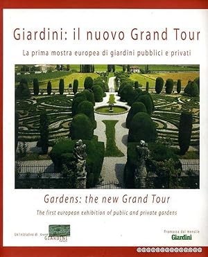 Seller image for GARDENS: the new Grand Tour (Giardini: il nuovo Grand Tour) The First Exibition of public and private gardens for sale by Pendleburys - the bookshop in the hills