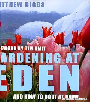 Seller image for Gardening at Eden and how to do it at home for sale by Pendleburys - the bookshop in the hills