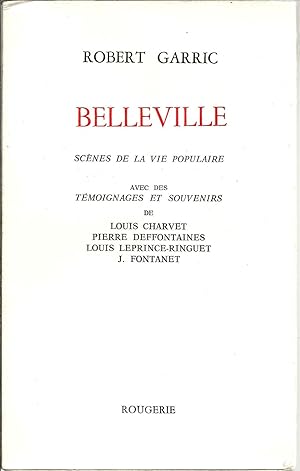 Belleville. Scènes de la vie populaire, avec des témoignages de Louis Charvet, Pierre Deffontaine...