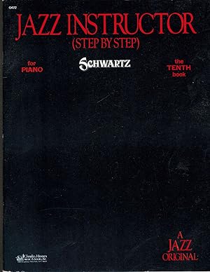 Jazz Instructor (Step By Step): For Piano: The Tenth Book: A Jazz Original