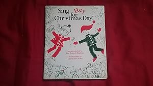 Bild des Verkufers fr SING HEY FOR CHRISTMAS DAY zum Verkauf von Betty Mittendorf /Tiffany Power BKSLINEN