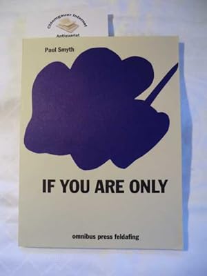If You Are Only. Collected poems. Mit Originalgrafik von Thomas Niggl.