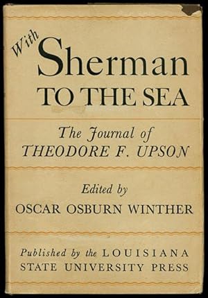 With Sherman to the Sea: The Civil War Letters Diaries & Reminiscences of Theodore F. Upson