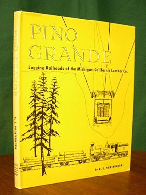 Immagine del venditore per PINO GRANDE; LOGGING RAILROADS OF THE MICHIGAN-CALIFORNIA LUMBER COMPANY venduto da Robert Gavora, Fine & Rare Books, ABAA