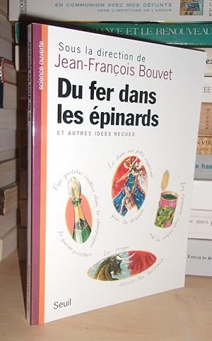 Seller image for DU FER DANS LES EPINARDS ET AUTRES IDEES RECUES : Sous La Direction De Jean-Franois Bouvet for sale by Planet's books