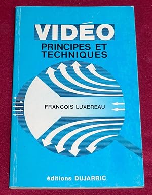 Bild des Verkufers fr VIDEO - Principes et techniques zum Verkauf von LE BOUQUINISTE