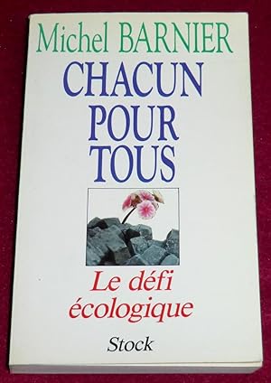 Seller image for CHACUN POUR TOUS - Le dfi cologique for sale by LE BOUQUINISTE