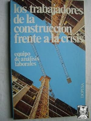 LOS TRABAJADORES DE LA CONSTRUCCIÓN FRENTE A LA CRISIS