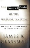 The Secret Code of the Superior Investor: How to Be a Long-Term Winner in a Short-Term World