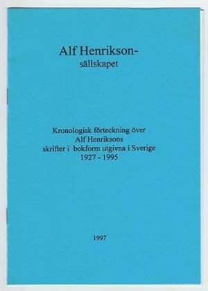 Bild des Verkufers fr Kronologisk frteckning ver Alf Henriksons skrifter i bokform utgivna i Sverigve 1927-1995. zum Verkauf von Hatt Rare Books ILAB & CINOA