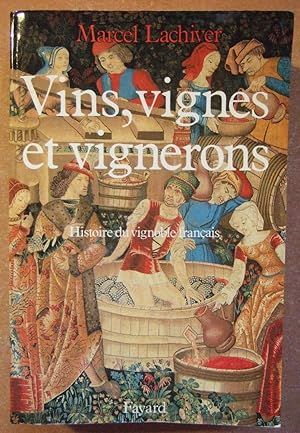 Image du vendeur pour Vins, vignes et vignerons-Histoire du vignoble Franais mis en vente par Domifasol