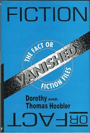 The Fact or Fiction Files: Vanished!