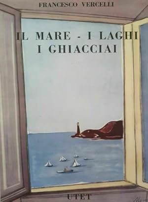 Seller image for Il mare, i laghi, i ghiacciai. for sale by FIRENZELIBRI SRL