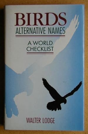 Image du vendeur pour Birds Alternative Names. A World Checklist. mis en vente par N. G. Lawrie Books