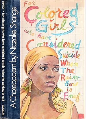 Seller image for FOR COLORED GIRLS WHO HAVE CONSIDERED SUICIDE/WHEN THE RAINBOW IS ENUF. for sale by Monroe Stahr Books