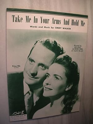 Seller image for Take Me In Your Arms And Hold Me for sale by Old Book Surfer